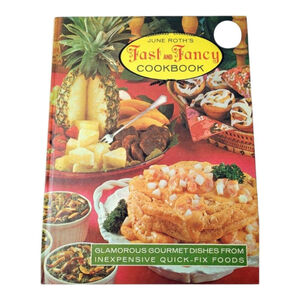 June Roth's 1969 Cookbook, Fast and Fancy Recipes